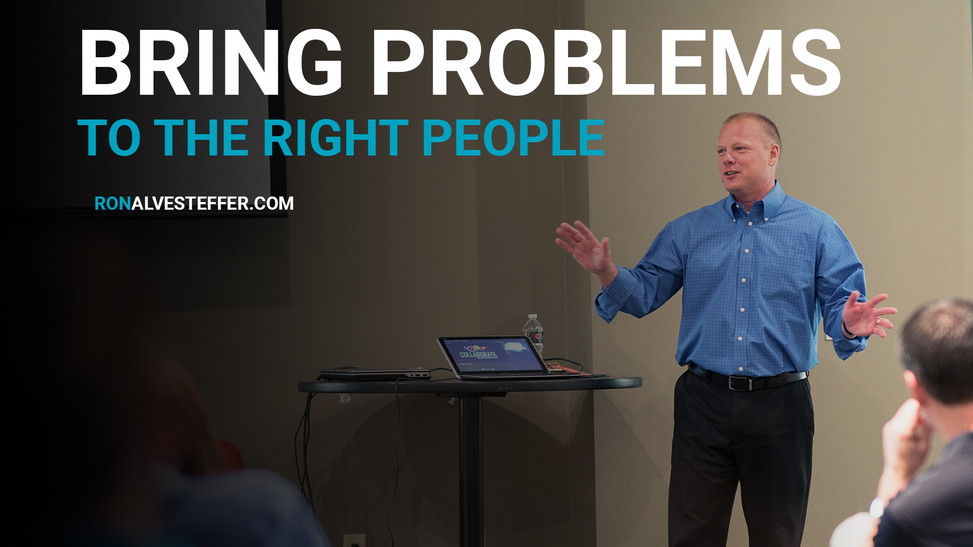 bring-problems-to-the-right-people-ron-alvesteffer