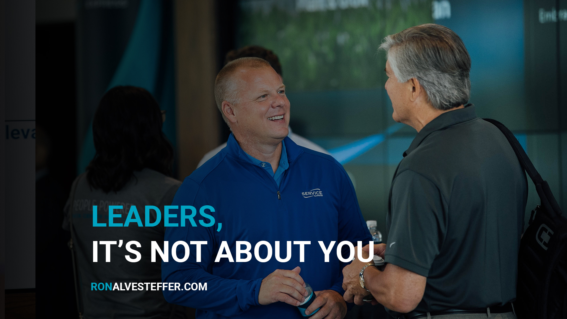 Leaders, It’s Not About You