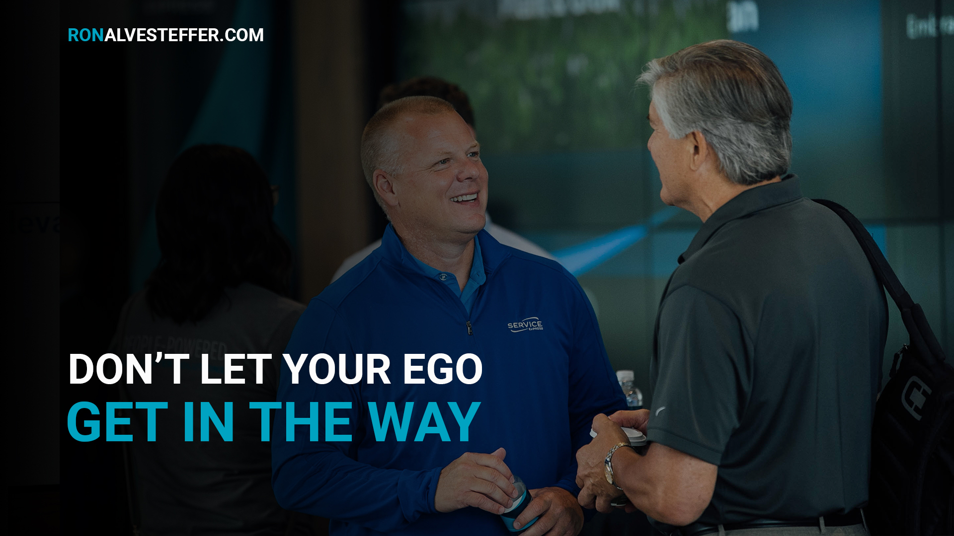 Don’t Let Your Ego Get In The Way