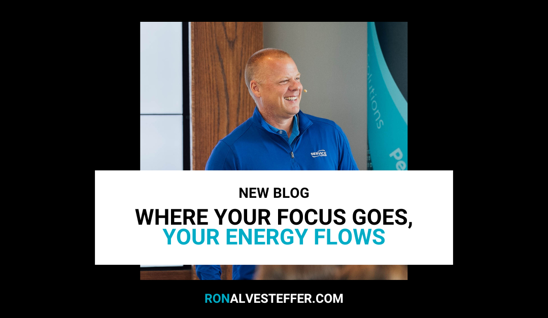 Where Your Focus Goes, Your Energy Flows 